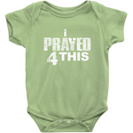 i Prayed 4 This Onesies (Various Colors)