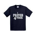 i Prayed 4 This Youth T-Shirts (Various Colors)