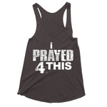 i Prayed 4 This Women's Tank Tops (Various Colors)