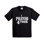 i Prayed 4 This Youth T-Shirts (Various Colors)