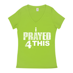 i Prayed 4 This V-Neck Women's T-Shirts (Various Colors)
