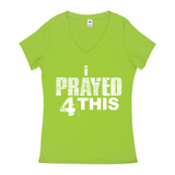 i Prayed 4 This V-Neck Women's T-Shirts (Various Colors)