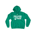 i Prayed 4 This Hoodie (Various Colors)