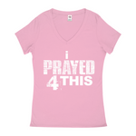 i Prayed 4 This V-Neck Women's T-Shirts (Various Colors)
