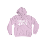 i Prayed 4 This Hoodie (Various Colors)