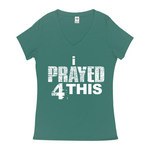 i Prayed 4 This V-Neck Women's T-Shirts (Various Colors)