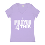 i Prayed 4 This V-Neck Women's T-Shirts (Various Colors)