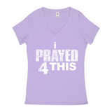 i Prayed 4 This V-Neck Women's T-Shirts (Various Colors)