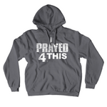 i Prayed 4 This Hoodie (Various Colors)