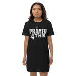 i Prayed 4 This  T-shirt Dress (Various Colors)