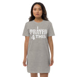 i Prayed 4 This  T-shirt Dress (Various Colors)